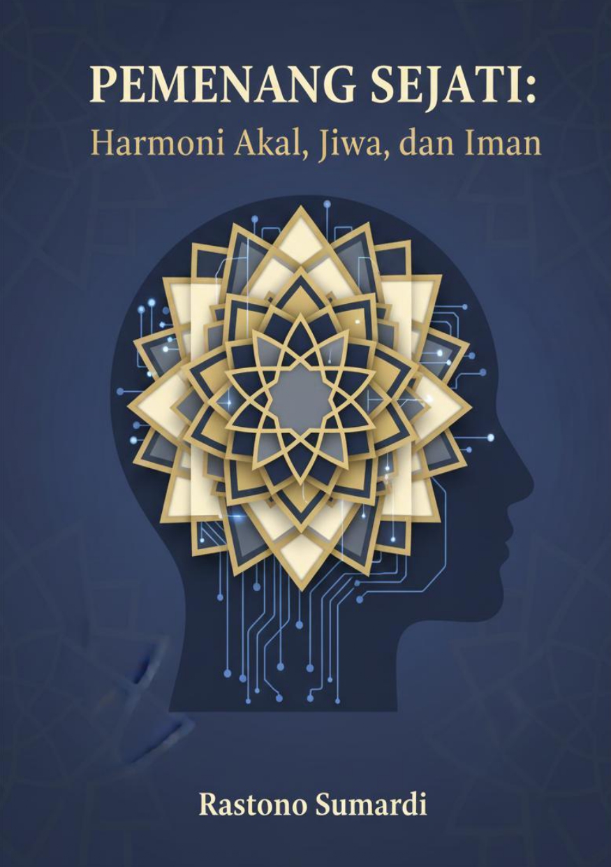 Pemenang Sejati: Harmoni Akal, Jiwa dan Iman